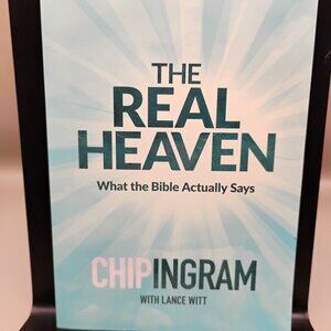 The Real Heaven What the Bible Actually Says by Chip Ingram paperback book 2016